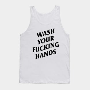 wash your fucking hands Tank Top